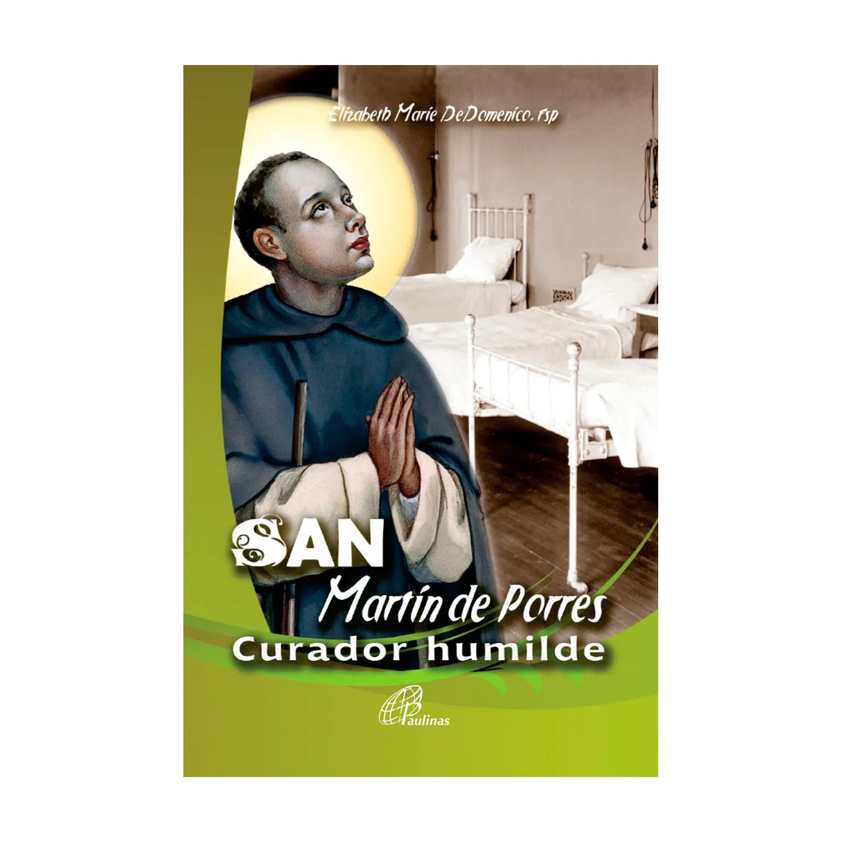 Saint Martin de Porres - Humble Healer 