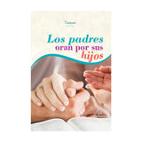 Los padres oran por sus hijos