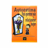 Autoestima - Para quererse más y relacionarse mejor