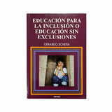 Educación para la inclusión o educación sin exclusiones