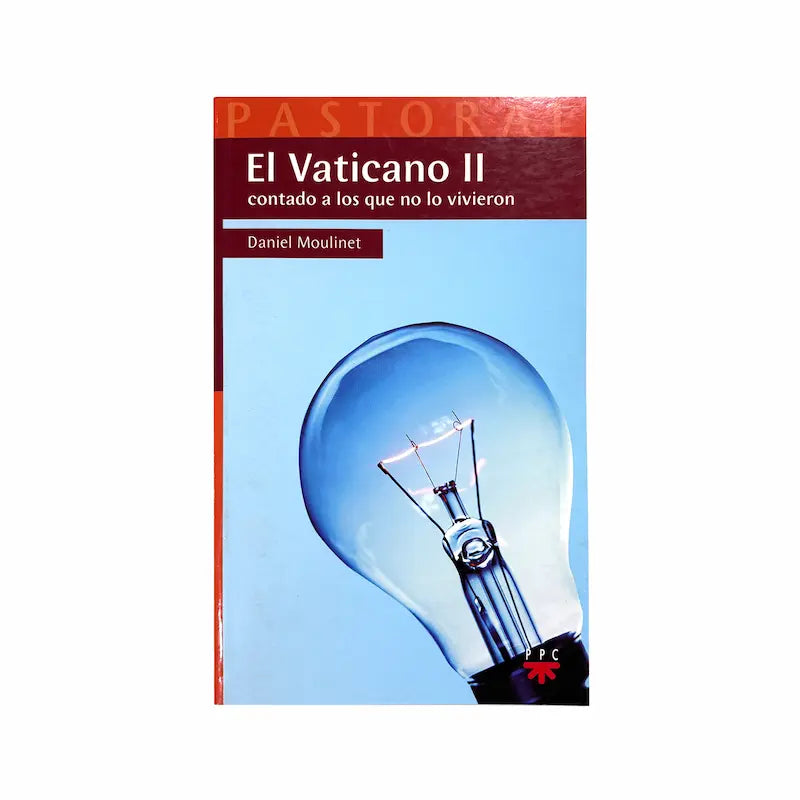 El Vaticano II - Contado a los que no lo vivieron