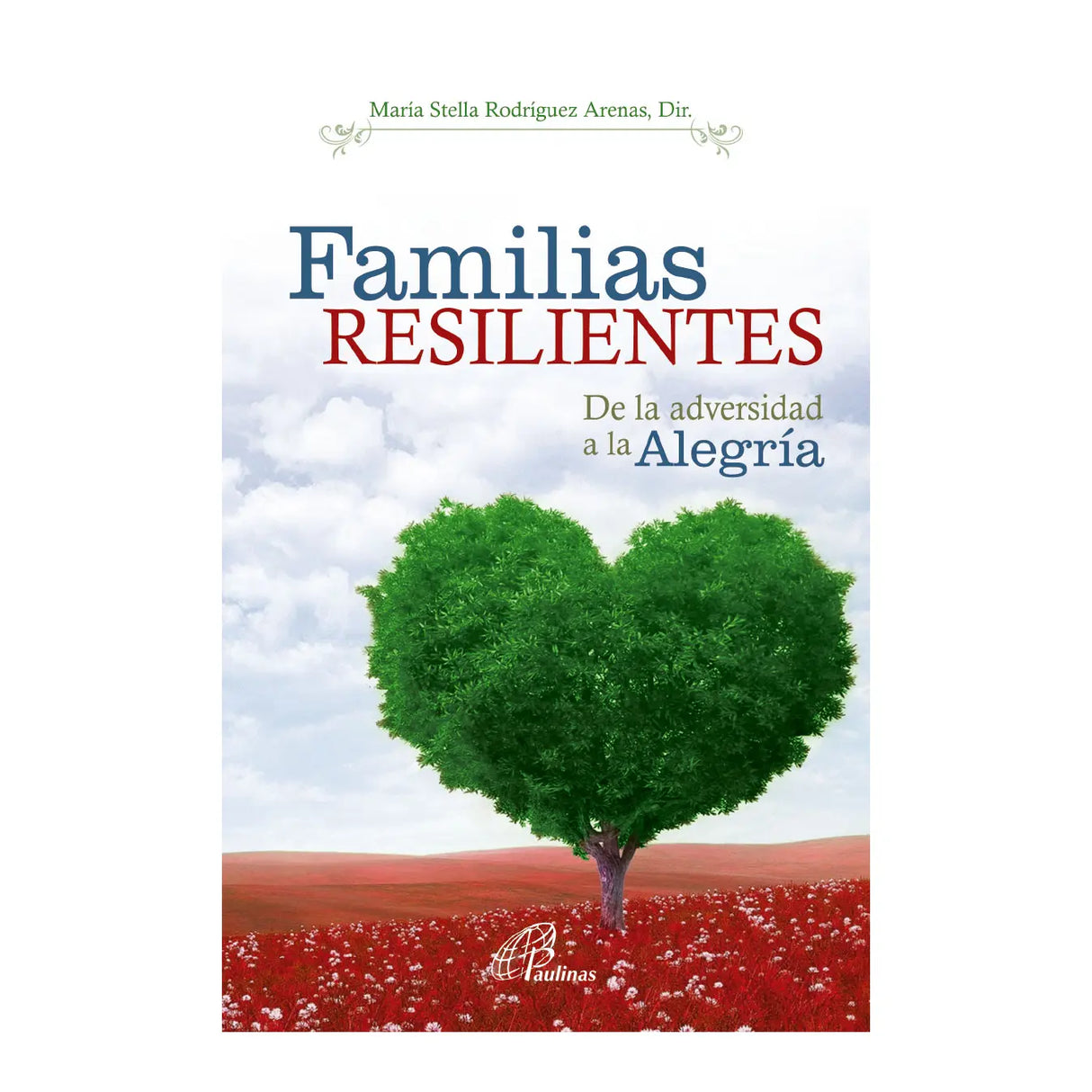 Familias resilientes - De la adversidad a la Alegría