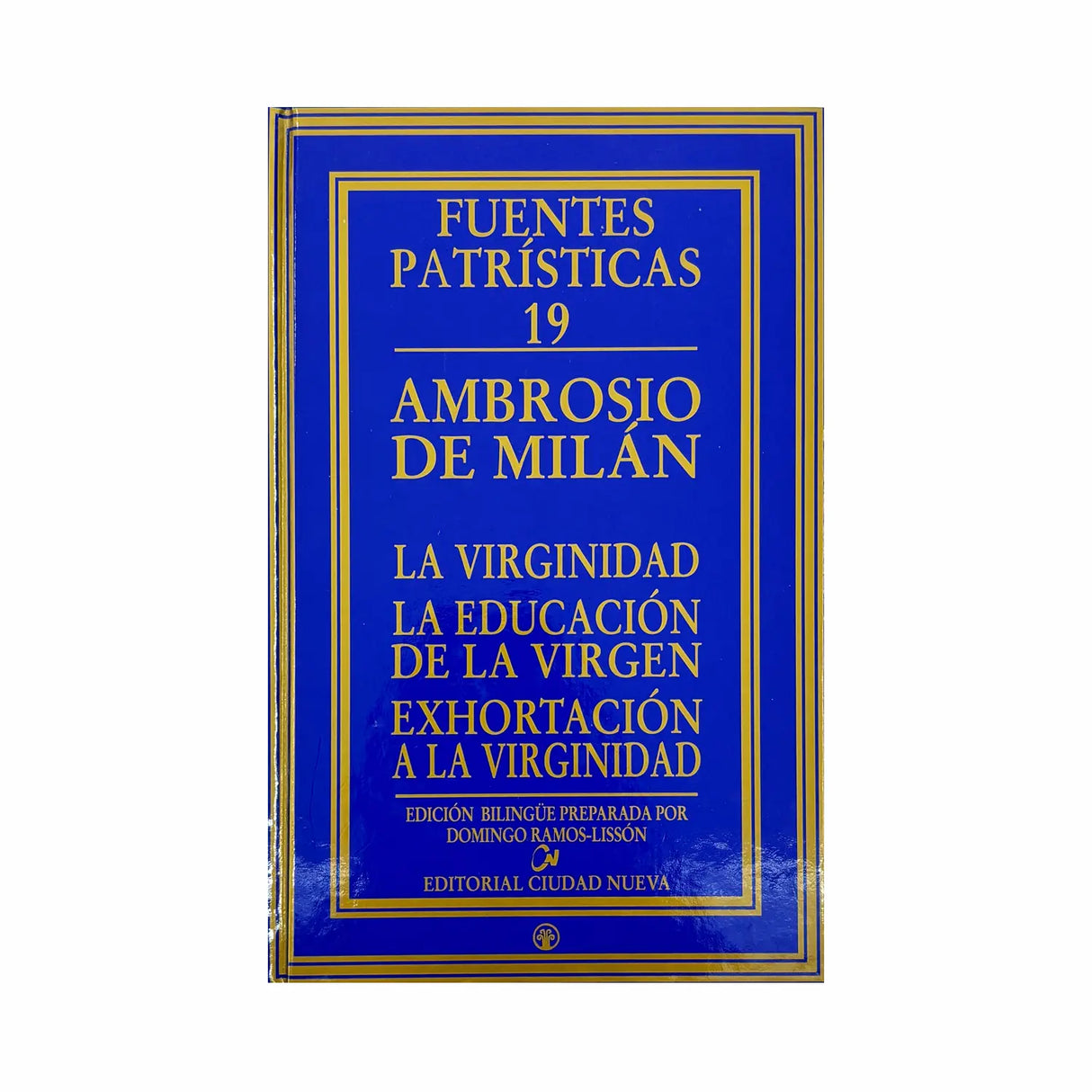 La virginidad - La educación de la virgen - Exhortación a la virginidad