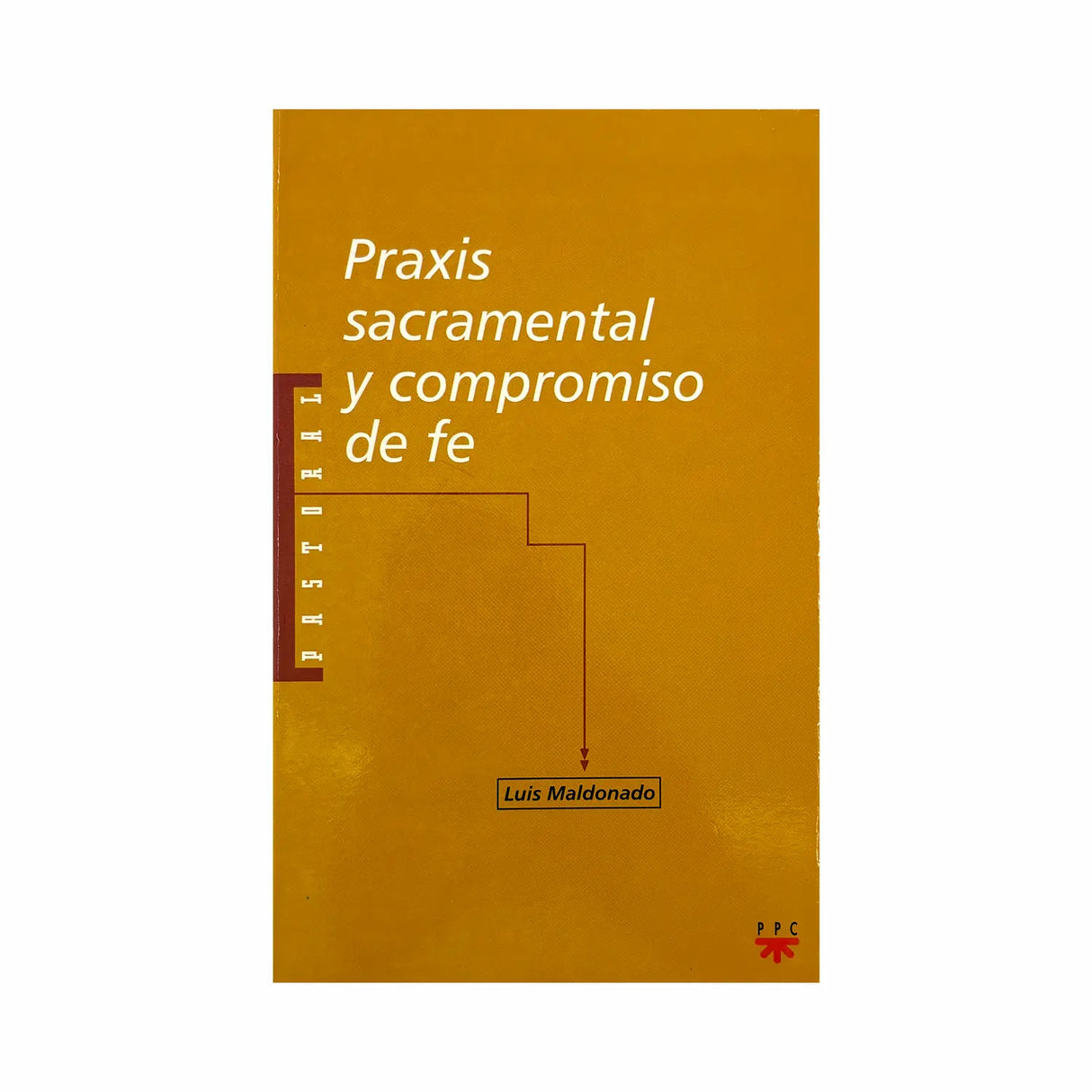 Praxis sacramental y compromiso de fe